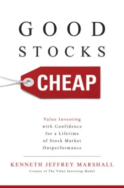 Good Stocks Cheap: Value Investing with Confidence for a Lifetime of Stock Market Outperformance