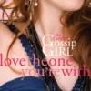 Gossip Girl The Carlyles: Love The One You're With