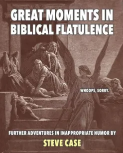 Great Moments in Biblical Flatulence