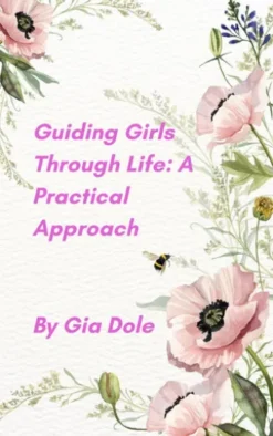 Guiding Girls Through Life: A Practical Approach