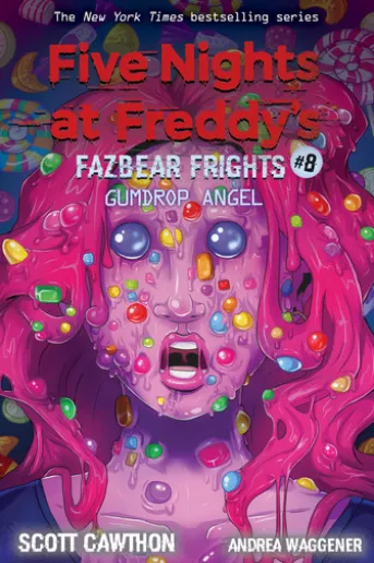Gumdrop Angel: An AFK Book (Five Nights at Freddy’s: Fazbear Frights #8)