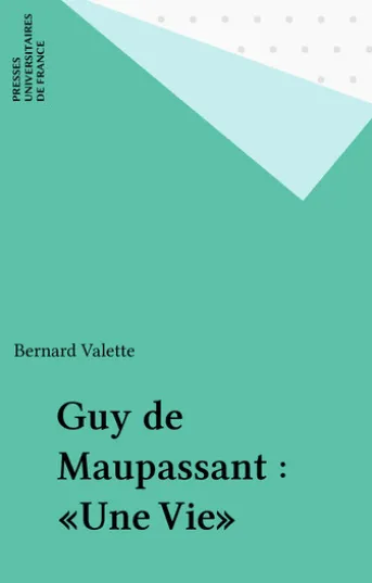 Guy de Maupassant : «Une Vie»