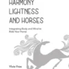 Harmony, Lightness and Horses