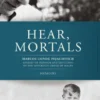 Hear, mortals