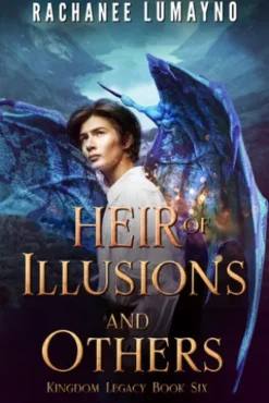 Heir of Illusions and Others (The Kingdom Legacy Series: Book 6)