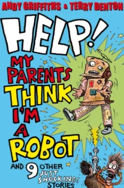 Help! My Parents Think I'm a Robot