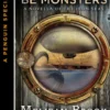 Here There Be Monsters