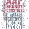 Het jaar dat ik (2x) keer moeder werd