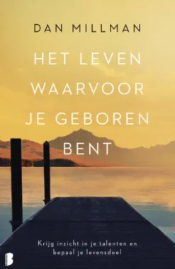 Het leven waarvoor je geboren bent