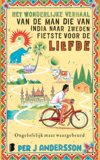 Het wonderlijke verhaal van de man die van India naar Zweden fietste voor de liefde