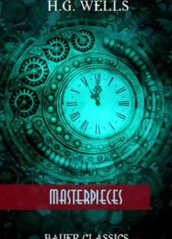 H.G. Wells: Masterpieces