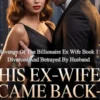 His Ex Wife Came Back Stronger