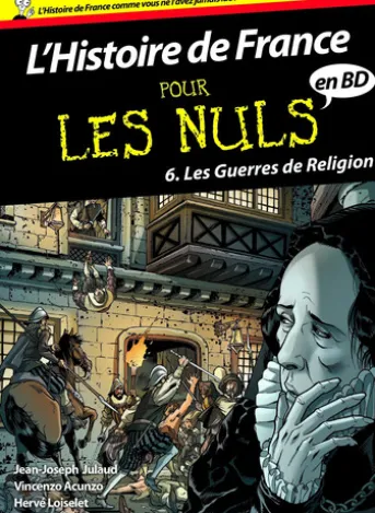 Histoire de France en BD Pour les Nuls - Tome 6 : Les guerres de religion