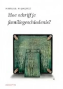 Hoe schrijf je een familiegeschiedenis?