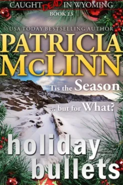 Holiday Bullets (Caught Dead in Wyoming, Book 13)