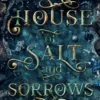 House of Salt and Sorrows