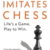 How Life Imitates Chess