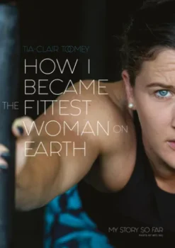 How I Became The Fittest Woman On Earth