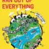 How the World Ran Out of Everything