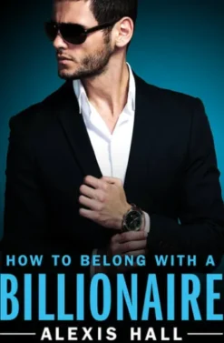 How to Belong with a Billionaire