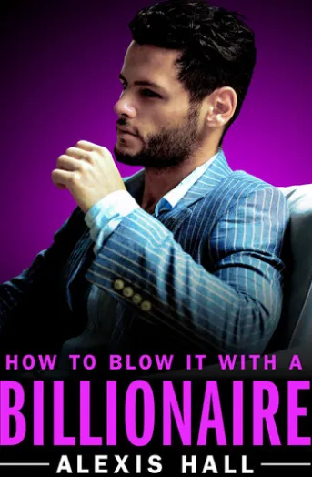 How to Blow It with a Billionaire