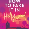 How to Fake it in Hollywood