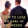 How to Lose an Earl in Ten Weeks