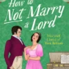 How to Not Marry a Lord