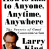 How to Talk to Anyone, Anytime, Anywhere