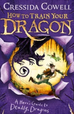 How to Train Your Dragon: A Hero's Guide to Deadly Dragons
