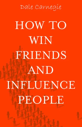 How to Win Friends and Influence People