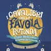 I cavalieri della favola rotonda