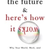 I Live in the Future & Here's How It Works