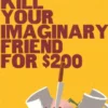 I Will Kill Your Imaginary Friend for $200