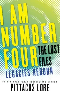 I Am Number Four: The Lost Files: Legacies Reborn