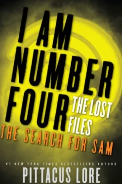 I Am Number Four: The Lost Files: The Search for Sam