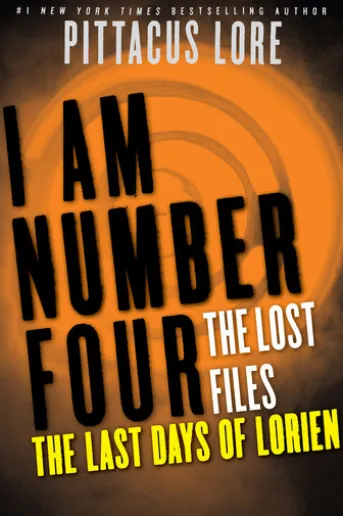I Am Number Four: The Lost Files: The Last Days of Lorien