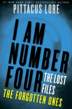 I Am Number Four: The Lost Files: The Forgotten Ones
