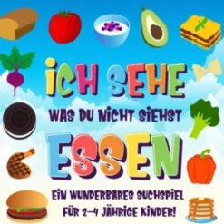 Ich sehe was du nicht siehst: Essen. Ein wunderbares Suchspiel für 2-4 jährige Kinder!