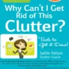 If I'm So Smart, Why Can't I Get Rid of this Clutter?