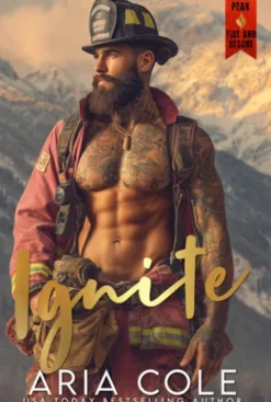 Ignite: Een norse brandweerman, een zonnige lerares, kleinstad, alleenstaande moeder, nepverloving-romance
