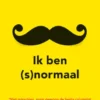 Ik ben (s)normaal