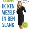 Ik ken mezelf en ben slank