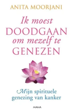 Ik moest doodgaan om mezelf te genezen