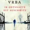 Ik ontsnapte uit Auschwitz
