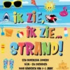 Ik Zie, Ik Zie...Strand! Een Superleuk Zomers Kijk- en Zoekboek Voor Kinderen Van 2-5 Jaar!