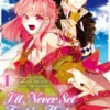 I’ll Never Set Foot in That House Again! (Manga) Volume 1