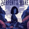 In the Serpent's Wake