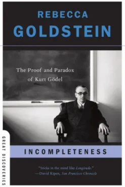 Incompleteness: The Proof and Paradox of Kurt Gödel (Great Discoveries)