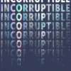 Incorruptible